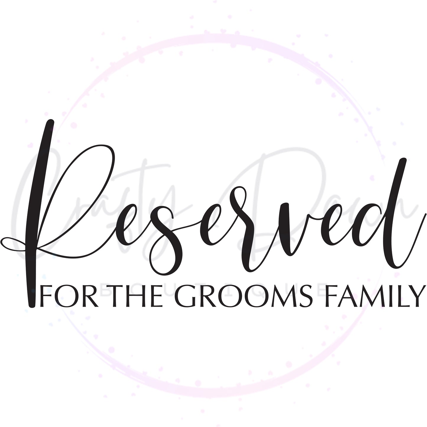 Reserved For The Groom's Family Acrylic Sign