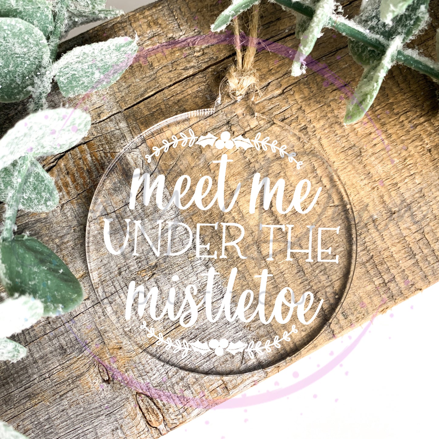 Meet Me Under The Mistletoe Acrylic Ornament