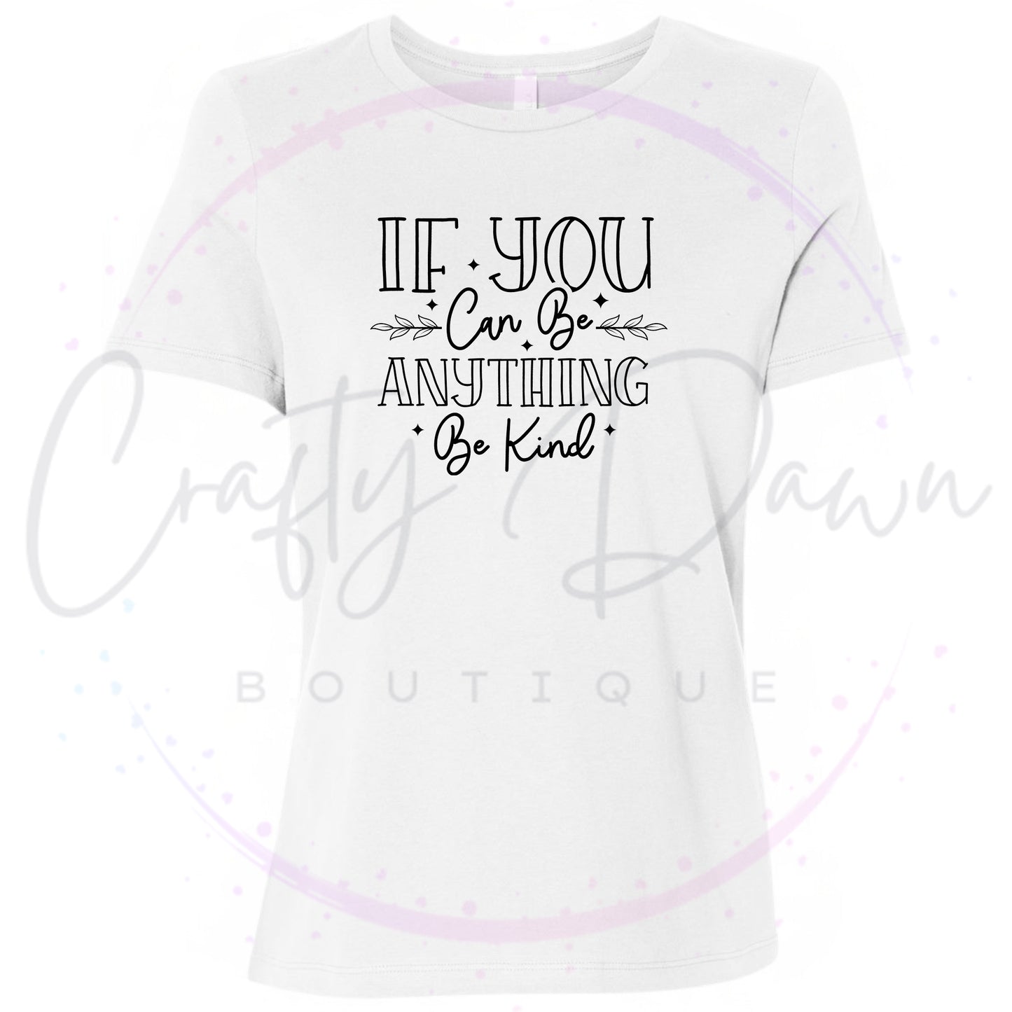 If You Can Be Anything Women's Tee
