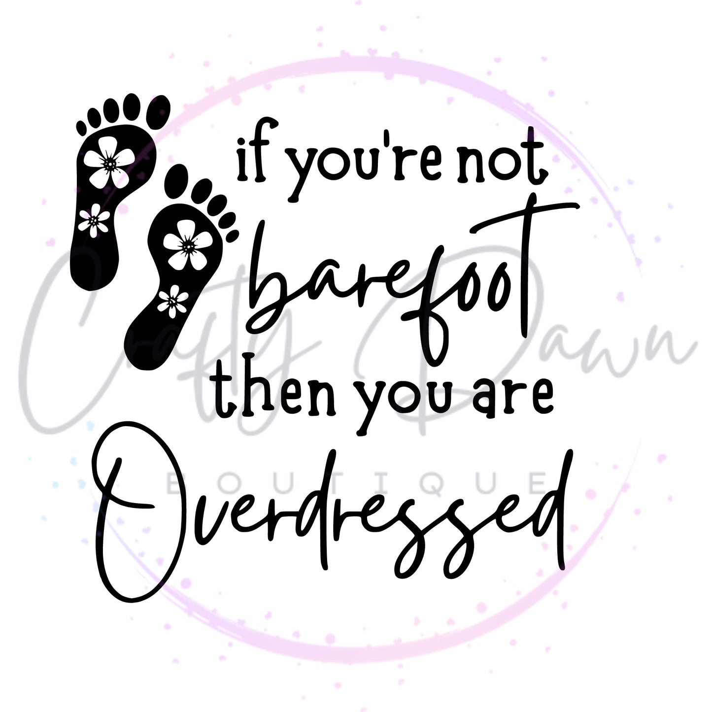 If You're Not Barefoot Decal