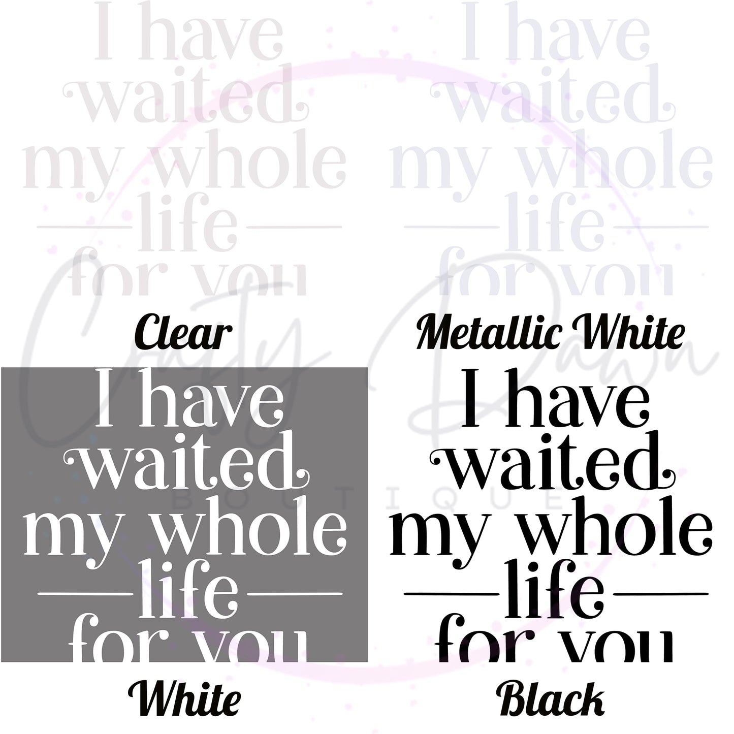 Waited My Whole Life Acrylic Sign