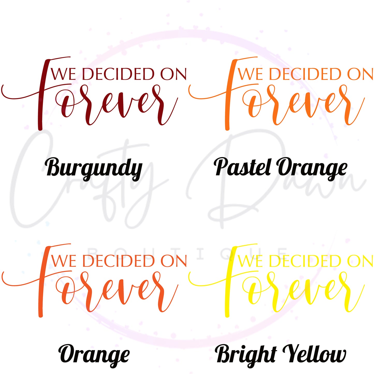 We Decided On Forever Acrylic Sign