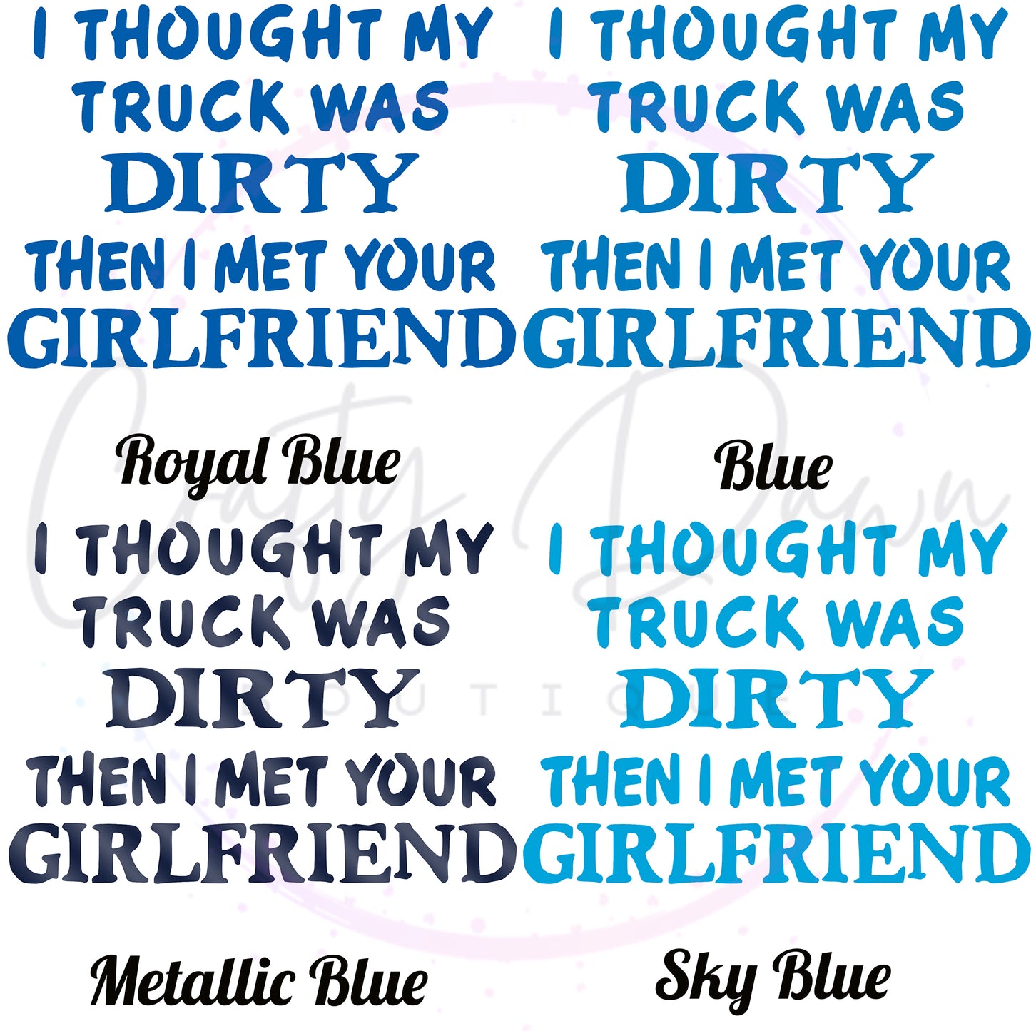 I Thought My Truck Was Dirty Decal