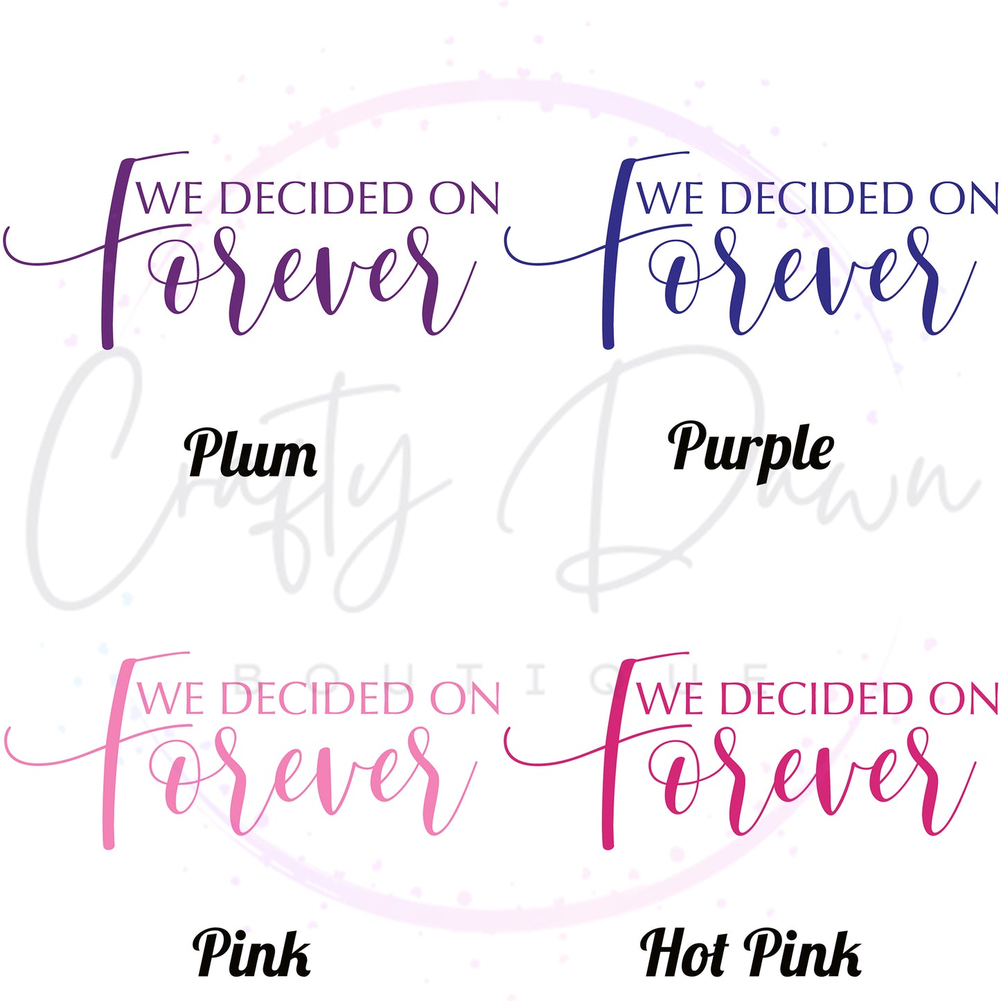 We Decided On Forever Acrylic Sign