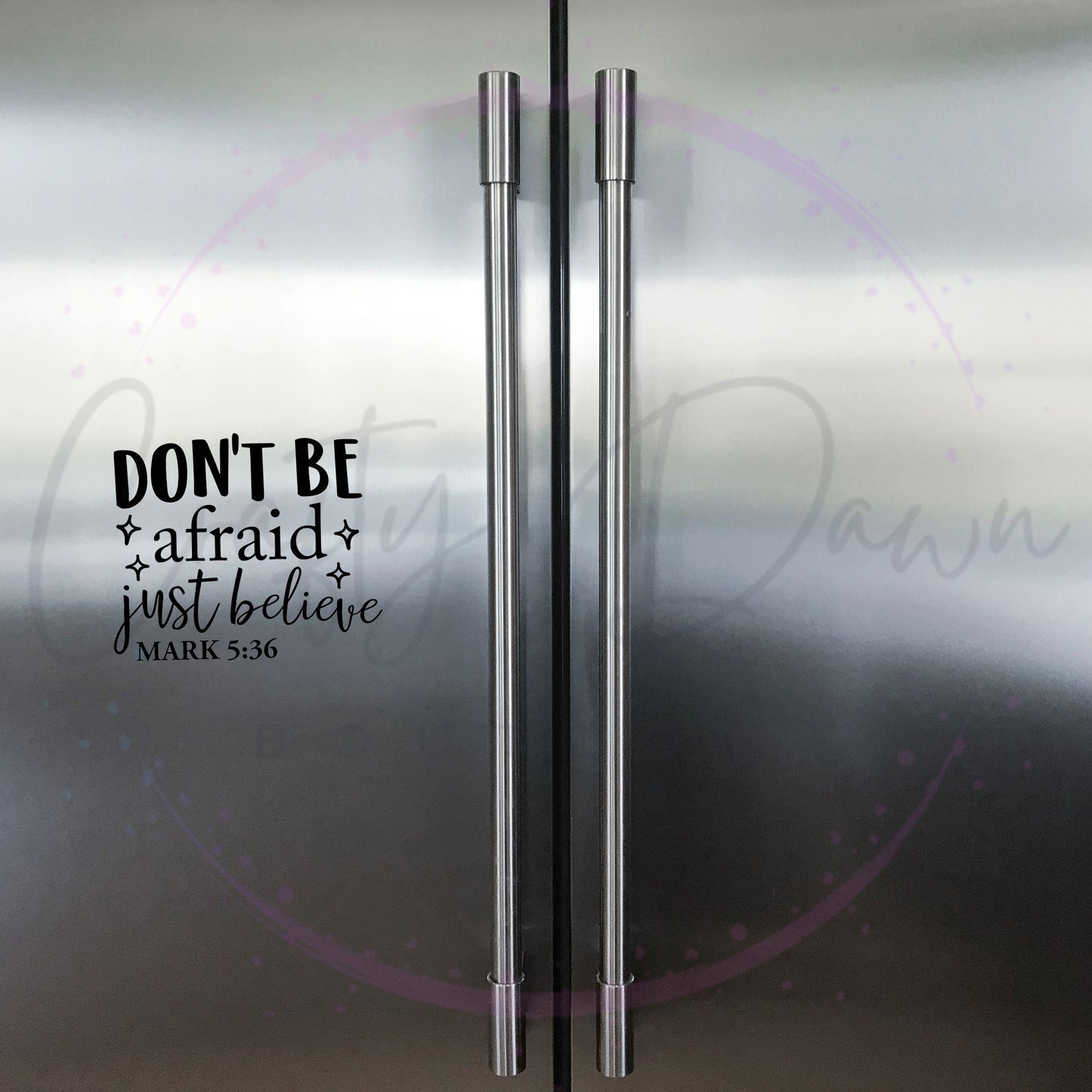 Don't Be Afraid Decal