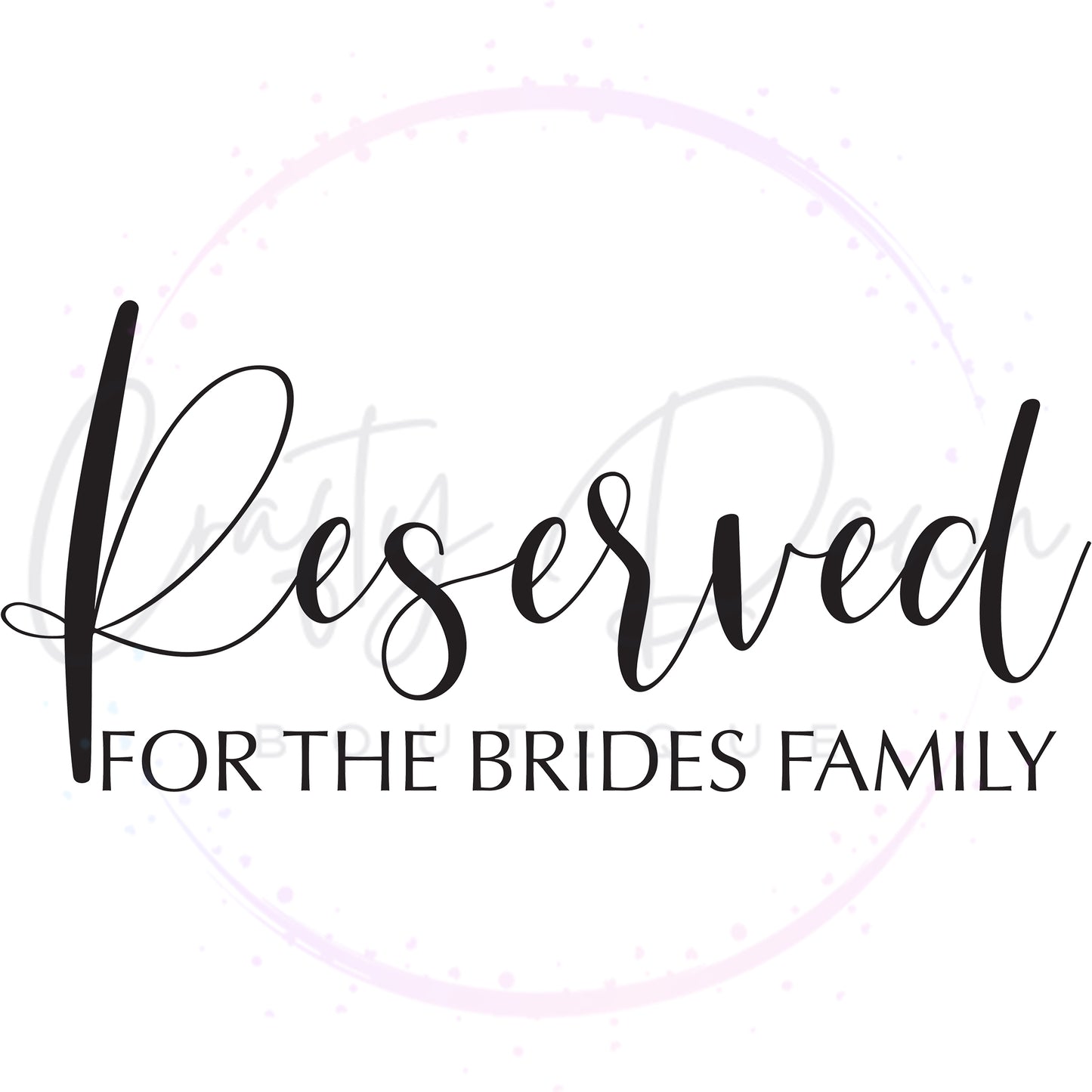 Reserved For The Bride's Family Acrylic Sign