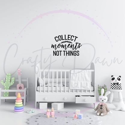 Collect Moments Not Things Decal