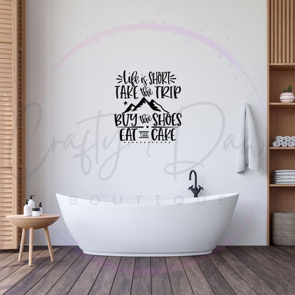 Life Is Short Take The Trip Decal