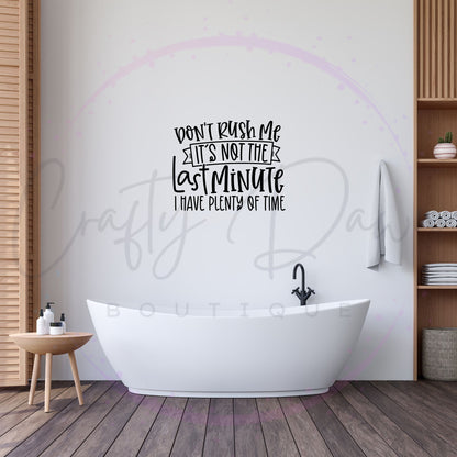 Don't Rush Me Decal