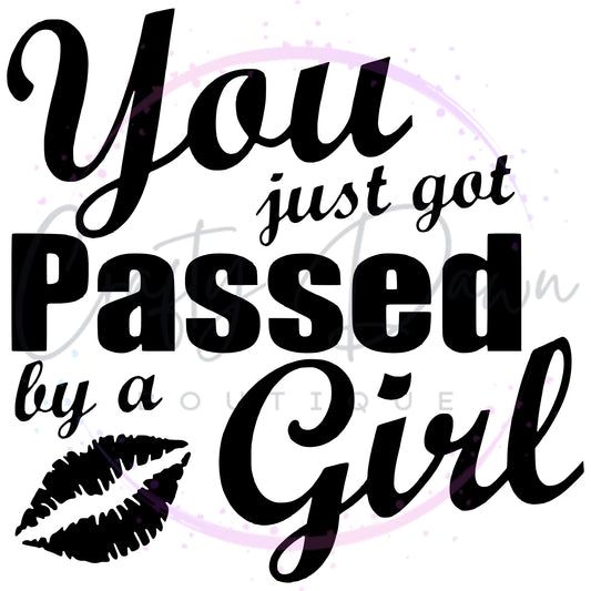 You Just Got Passed By A Girl Decal