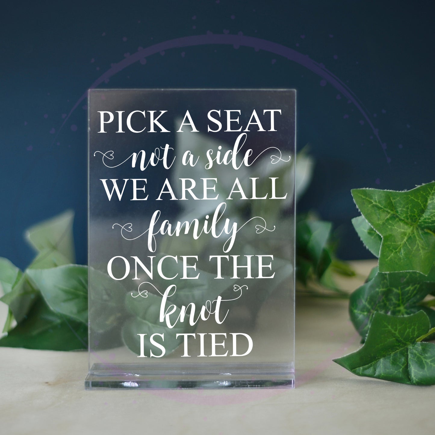 Pick A Seat Not A Side Acrylic Sign