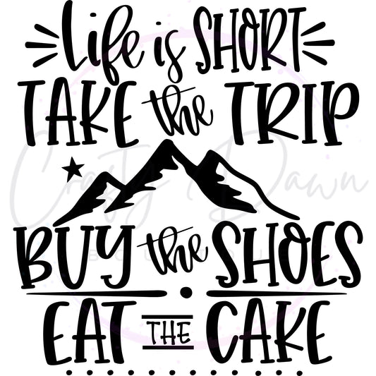 Life Is Short Take The Trip Decal