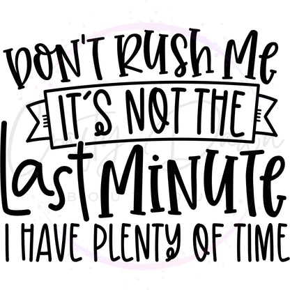 Don't Rush Me Decal