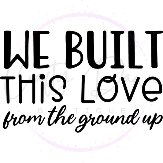 We Built This Love Decal