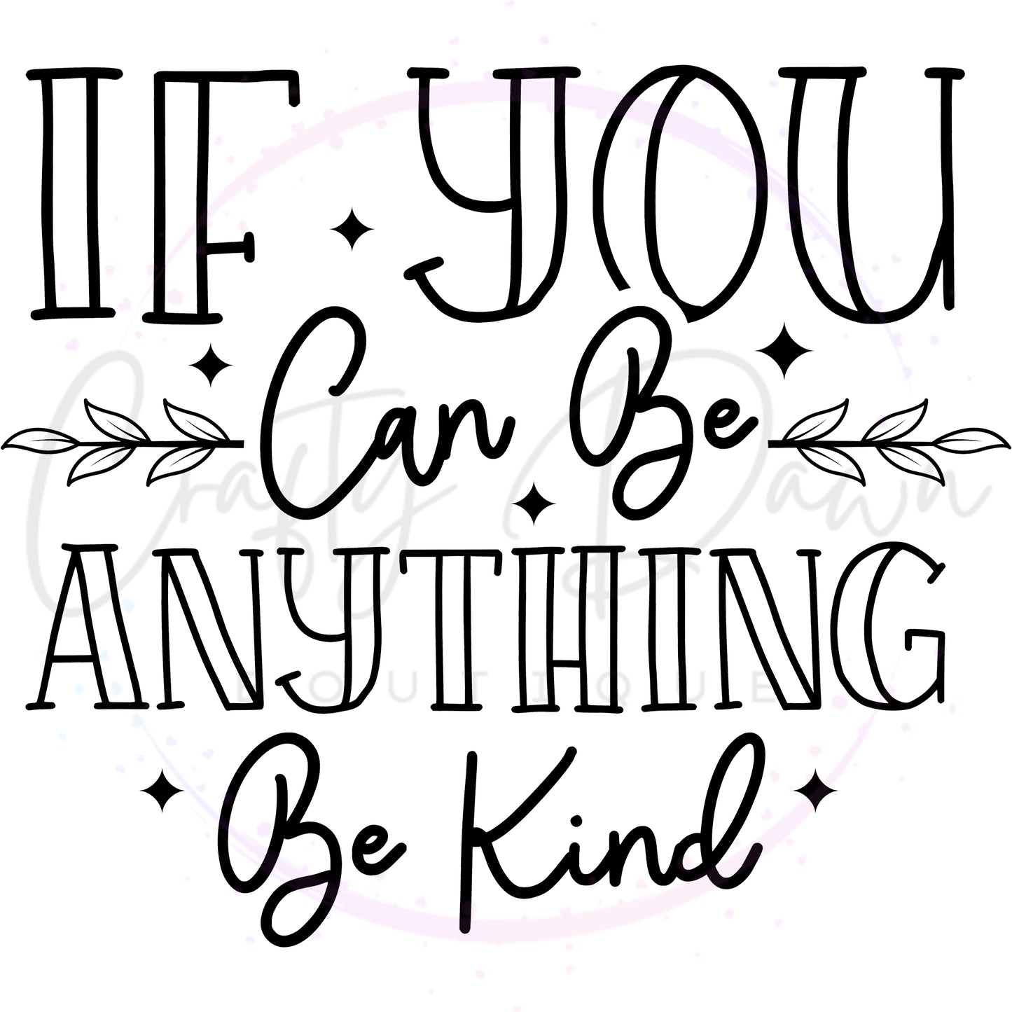 If You Can Be Anything Decal