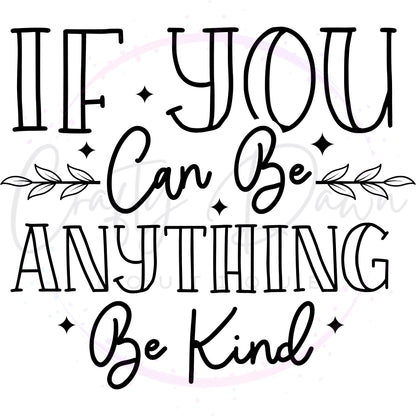 If You Can Be Anything Decal