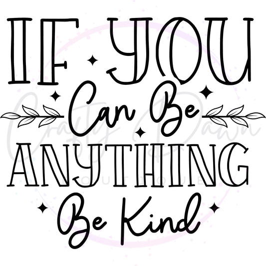 If You Can Be Anything Decal