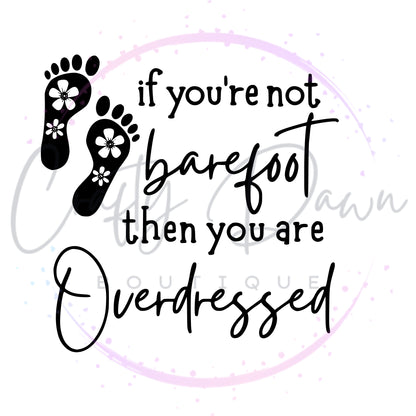 If You're Not Barefoot Decal