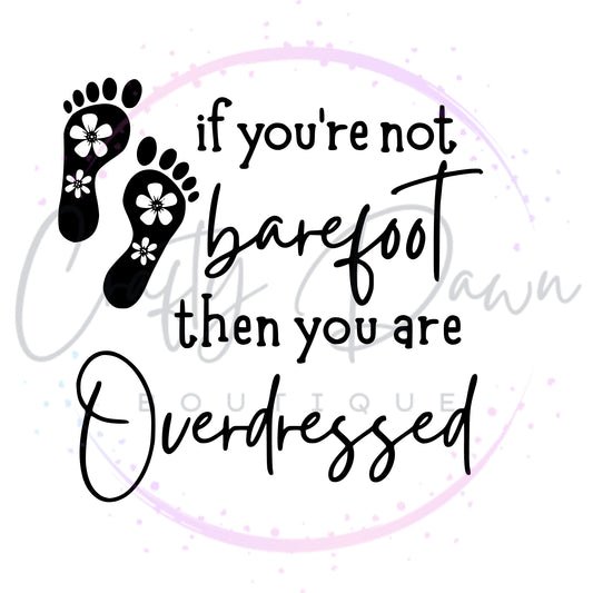 If You're Not Barefoot Decal