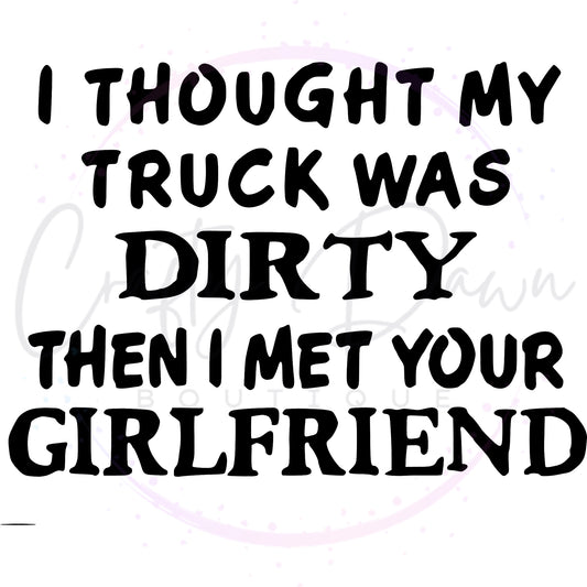 I Thought My Truck Was Dirty Decal