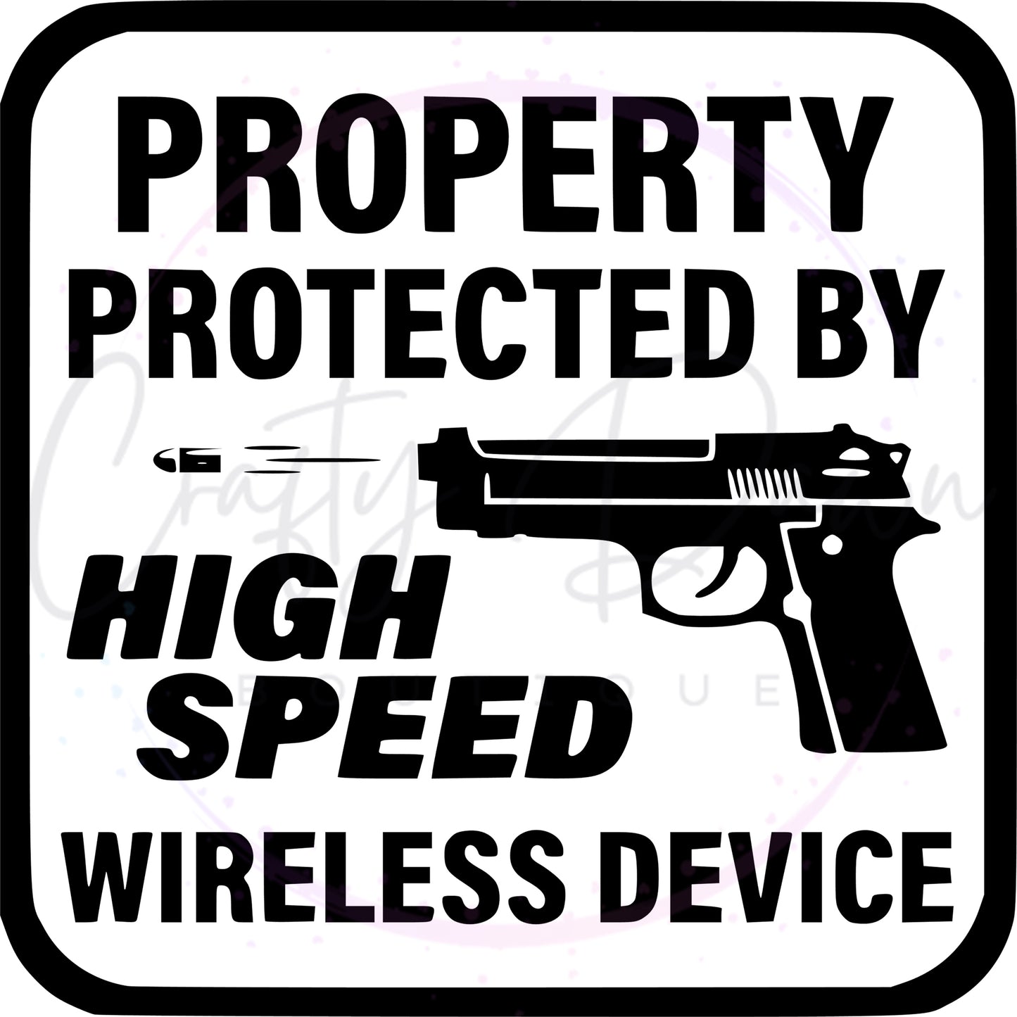Property Protected By High Speed Wireless Device Decal