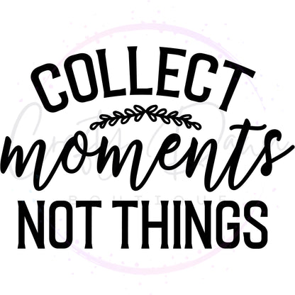 Collect Moments Not Things Decal