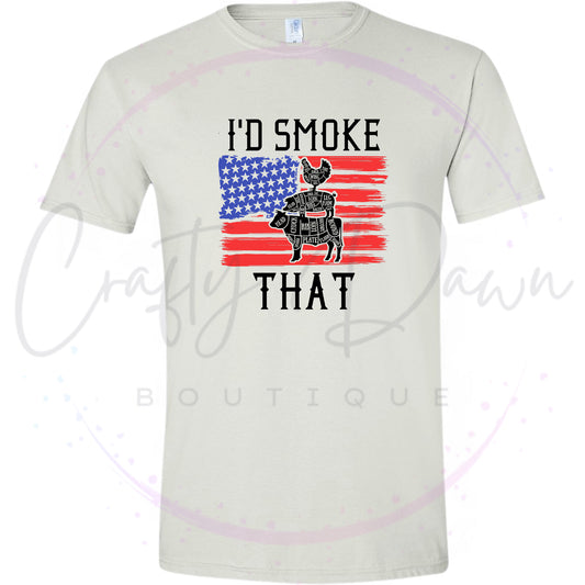 I'd Smoke That Tee