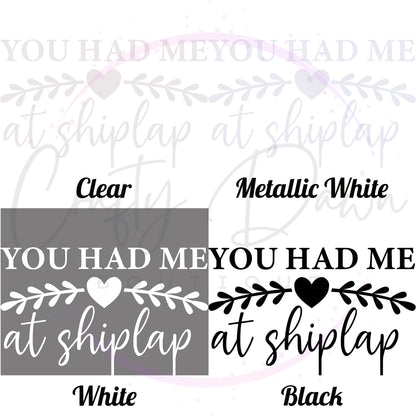You Had Me At Shiplap Decal