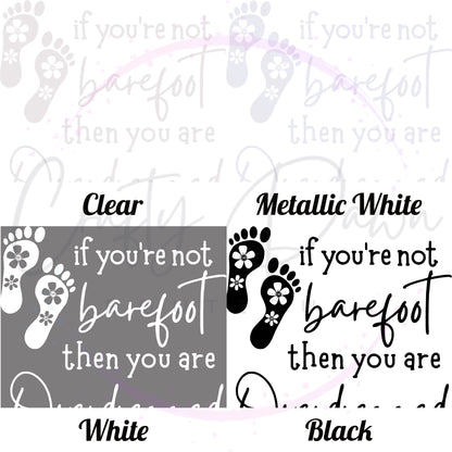If You're Not Barefoot Decal