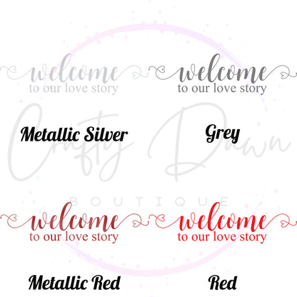 Welcome To Our Love Story Acrylic Sign