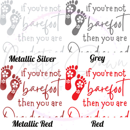 If You're Not Barefoot Decal