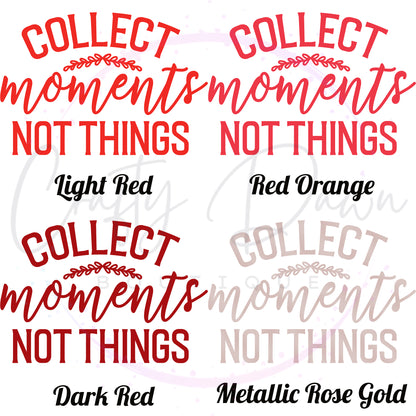 Collect Moments Not Things Decal