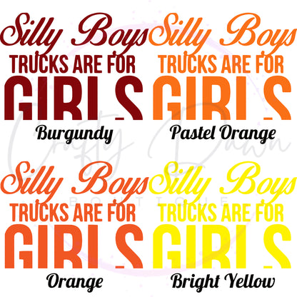 Silly Boys Trucks Are For Girls Decal