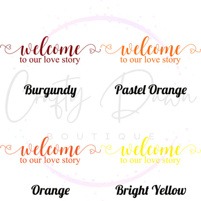 Welcome To Our Love Story Acrylic Sign