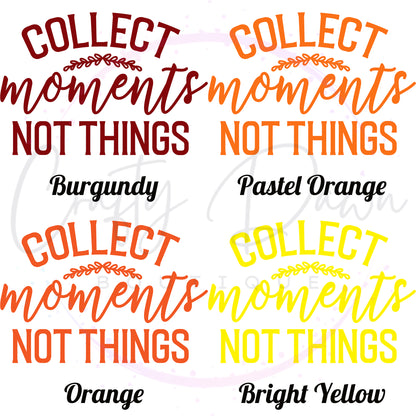Collect Moments Not Things Decal