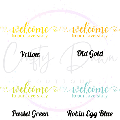 Welcome To Our Love Story Acrylic Sign