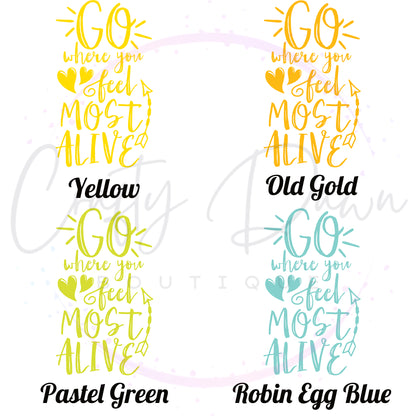 Go Where You Feel Most Alive Decal