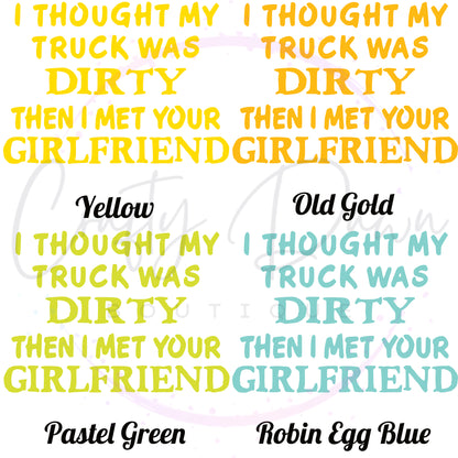I Thought My Truck Was Dirty Decal