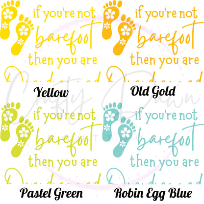 If You're Not Barefoot Decal