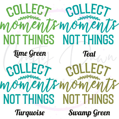 Collect Moments Not Things Decal