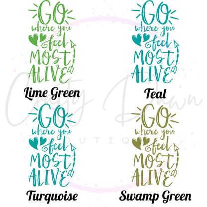 Go Where You Feel Most Alive Decal