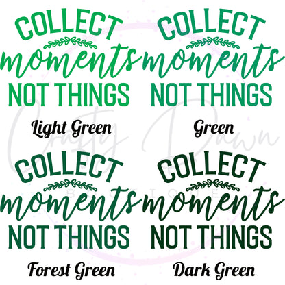 Collect Moments Not Things Decal