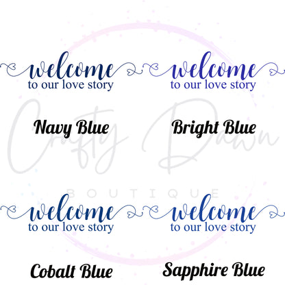 Welcome To Our Love Story Acrylic Sign