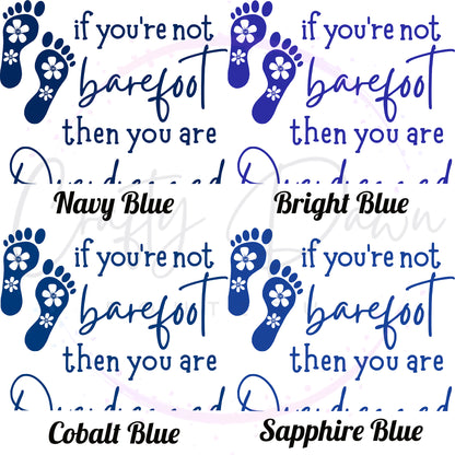 If You're Not Barefoot Decal
