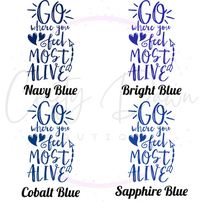 Go Where You Feel Most Alive Decal