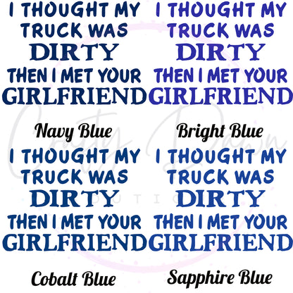 I Thought My Truck Was Dirty Decal
