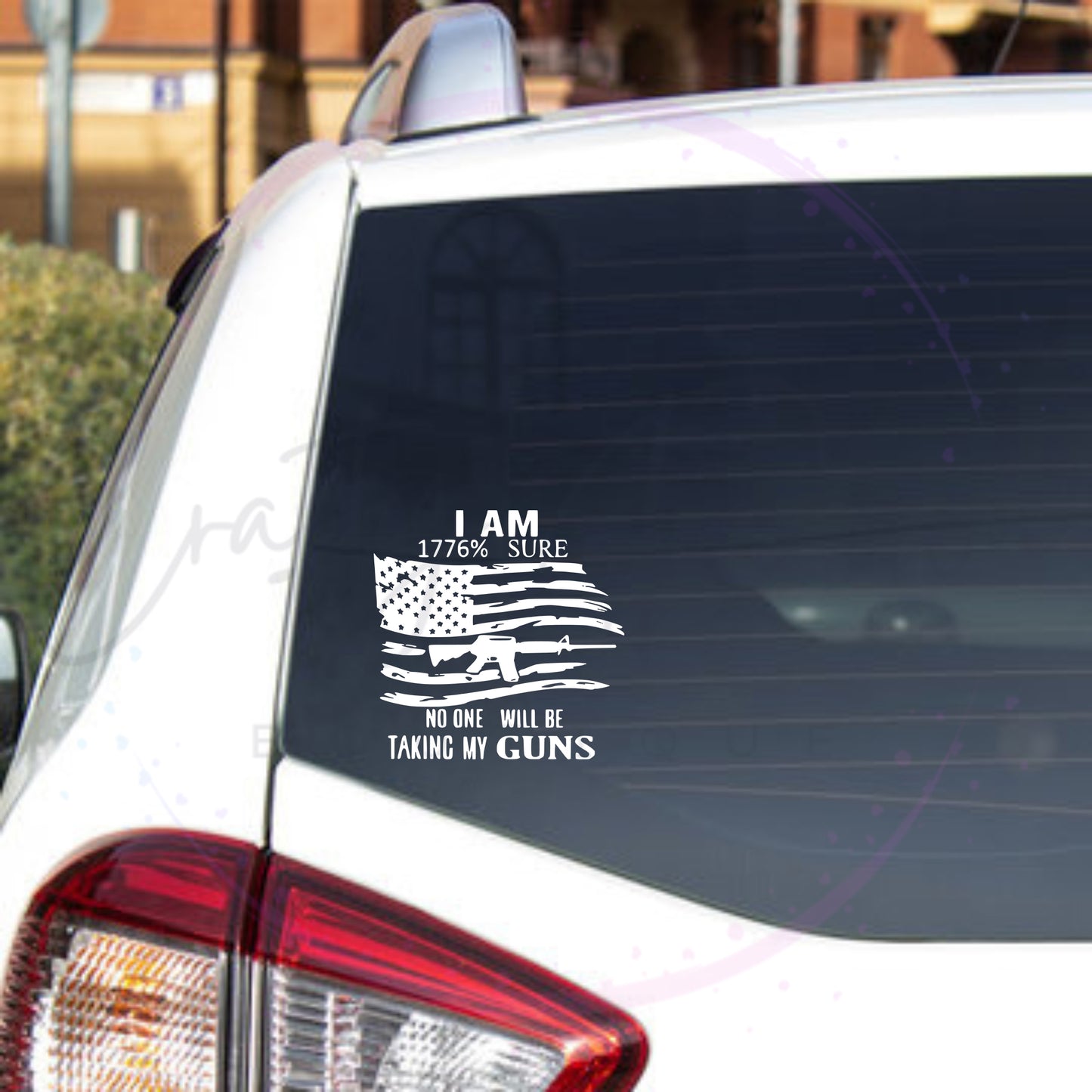 I Am 1776% Sure Decal