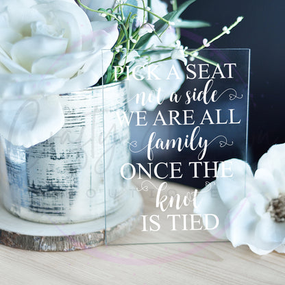 Pick A Seat Not A Side Acrylic Sign