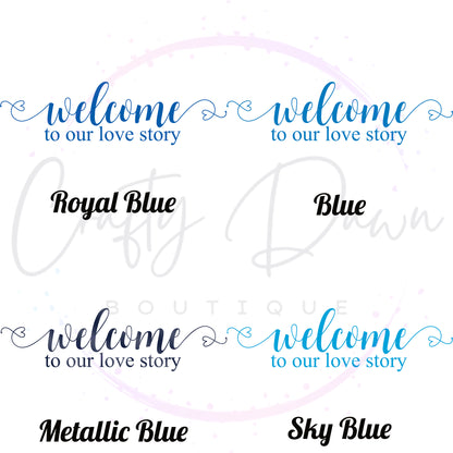 Welcome To Our Love Story Acrylic Sign