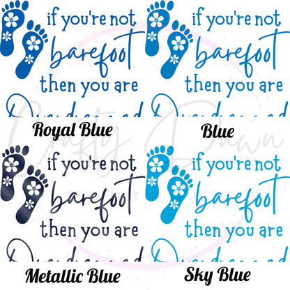 If You're Not Barefoot Decal